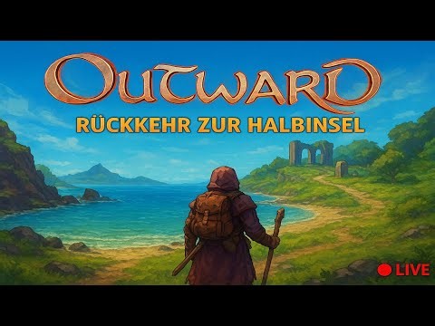 Outward – Rückkehr zur Halbinsel!