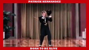 Patrick Hernandez - Born To Be Alive (1978) | FlashBack Hits