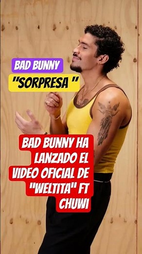 BAD BUNNY RELEASES THE OFFICIAL WELTITA VIDEO!