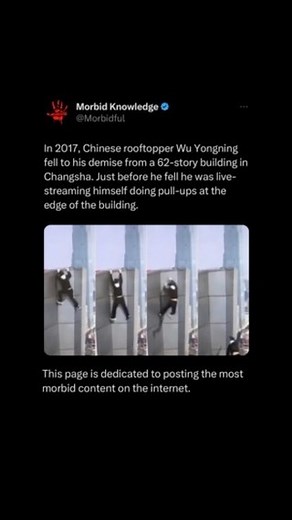 All Things Morbid | Wu, known as ‘China’s first rooftopper,’ was doing pull-ups at the top of the Huayuan International Centre in Changsha while live-streaming... | Instagram