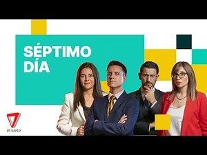 Séptimo Día | 09-08-2023
