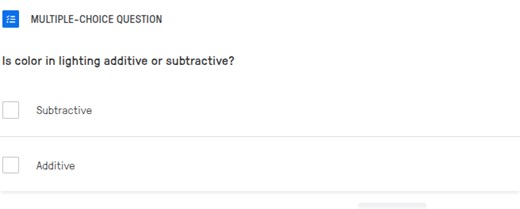 Is color in lighting additive or subtractive? Subtractive Addi... | Filo
