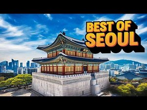 The BEST of Seoul: South Korea’s Top Attractions! 🇰🇷✨