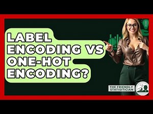 Label Encoding Vs One-Hot Encoding? - The Friendly Statistician