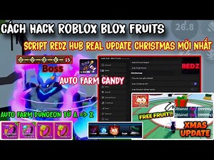 Hướng Dẫn Hack Roblox VNG Script Redz Hub Real Update Mới Nhất Auto Farm Candy,Hộp Quà Noel 🎁