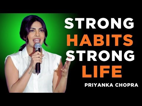 Strong Habits = Strong Life | Priyanka Chopra’s Most Powerful Motivational Speech
