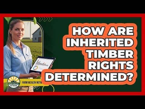 How Are Inherited Timber Rights Determined?