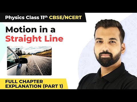 Class 11 Physics Chapter 3 | Motion in a Straight Line Full Chapter Explanation (Part 1)
