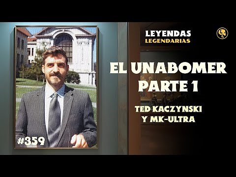 E359: El Unabomber Pt.1: Ted Kaczynski y MK-Ultra
