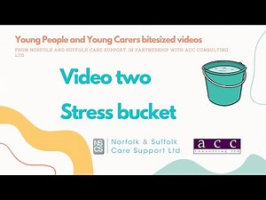 Young People and Young Carers - Stress Bucket - Video 2