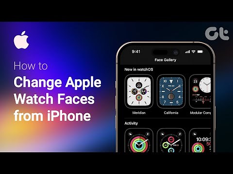How to Change Apple Watch Faces from iPhone | Full Guide | Add & Remove Watch Faces | Guiding Tech