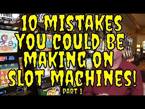 10 Mistakes YOU Could be Making on Slot Machines Part 1 • The Jackpot Gents