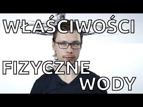 Właściwości fizyczne WODY (biologia gimnazjum #02)
