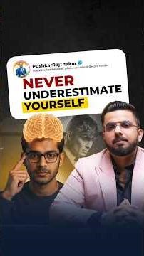 Never Underestimate Yourself