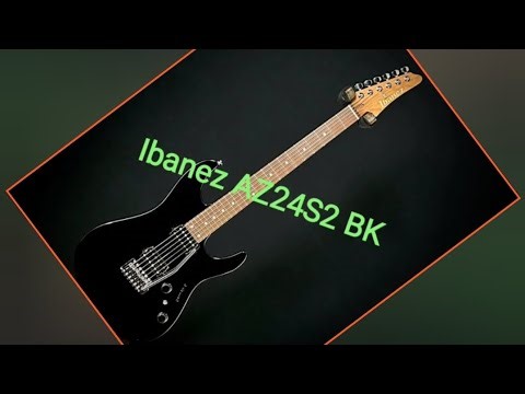 Ibanez AZ24S BK Unboxing & Sound Test