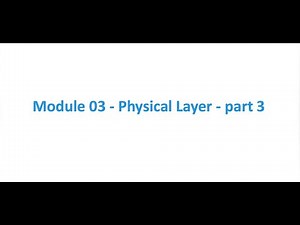 Module 03 Physical Layer part 3