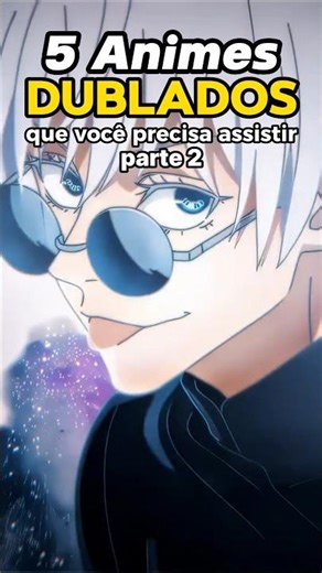 5 ANIMES DUBLADOS QUE VOCÊ PRECISA ASSISTIR 2
