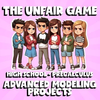 Advanced Modeling Projects THE UNFAIR GAME - No Prep PreCalculus Math Review