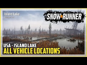 SnowRunner All Vehicle Locations Island Lake Michigan
