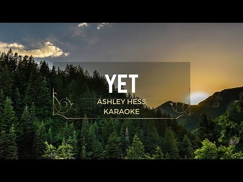 YET by Ashley Hess Karaoke