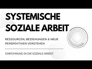 Systemische Soziale Arbeit | Ressourcen, Beziehungen & neue Perspektiven verstehen