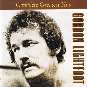 Gordon Lightfoot - Complete Greatest Hits