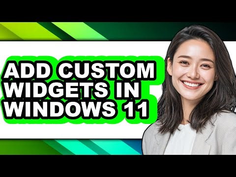 How to Add Custom Widgets in Windows 11 - Step by Step