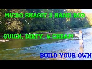 Cheap, Easy Micro Skagit Rod Conversion. Do it yourself.