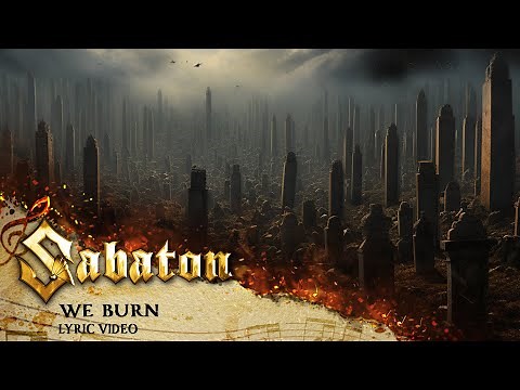 SABATON - We Burn (Official Lyric Video)