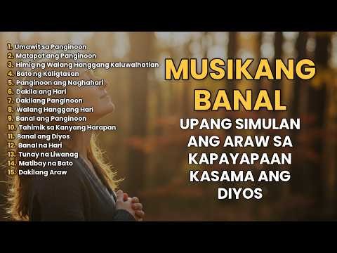 Papuri At Pagsamba 🙏 Para Sa Ginhawa Ng Kaluluwa