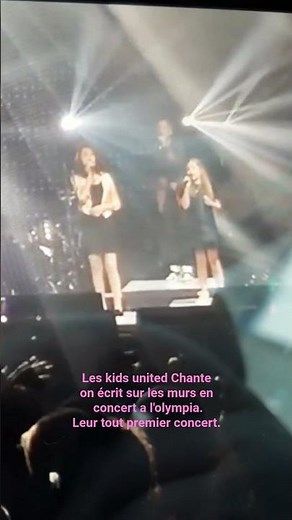 #kidsunited #concert les kids united Chante on écrit sur les murs concert l'olympia.premier concert.