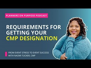 Requirements to Getting Your Certified Meeting Professional Designation (CMP)