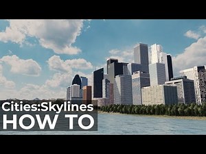 Cities:Skylines How-To | Realistic Downtown Core and Skyline