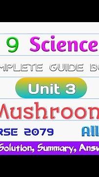 Class 9 : Science and Technology : Unit 3 : Mushroom च्याउ : All Exercise