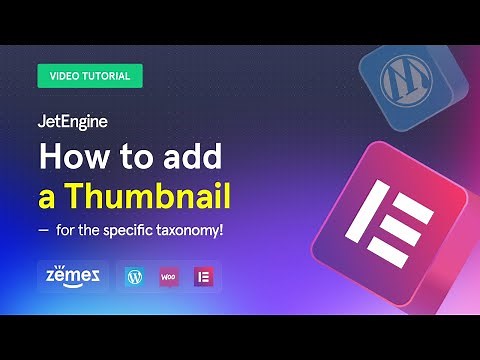 JetEngine: How to add a thumbnail for the specific taxonomy