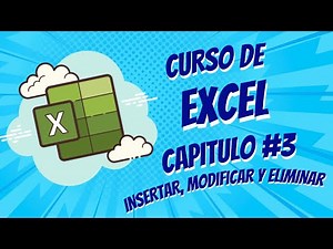 Curso Excel 2025 GRATIS #3: De PRINCIPIANTE a PROFESIONAL Insertar, modificar y eliminar Contenido