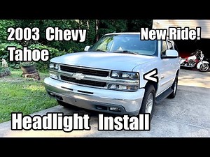 Installing New Headlights - '03 Chevy Tahoe