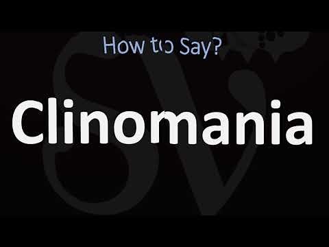How to Pronounce Clinomania? (CORRECTLY)