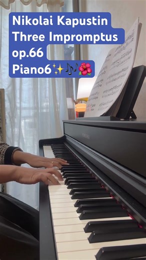Nikolai Kapustin/Three Impromptus op.66/Piano6✨🎶🌺