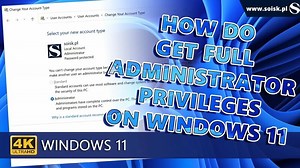 How to get full Administrator privileges on Windows 11.