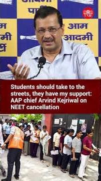 AAP chief Arvind Kejriwal slams cancellation of NEET exam after paper leak
