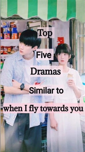 TOP FIVE DRAMAS SIMILAR TO WHEN I FLY TOWARDS YOU #cdrama #chinesedrama #wheniflytowardsyou