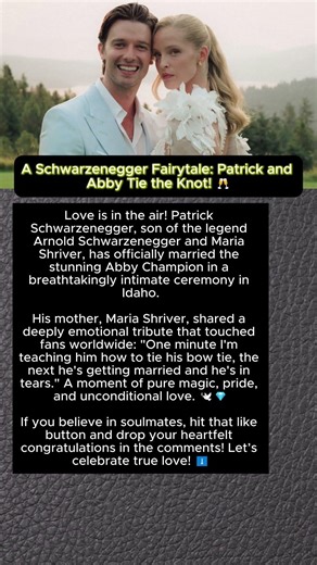 A Schwarzenegger Fairytale: Patrick and Abby Tie the Knot! 🥂