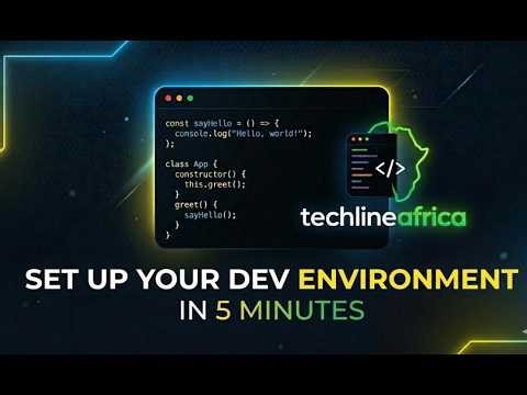 Set Up Your Dev Environment in 15 Minutes | Javascript Series | Techline Africa Ep. 1