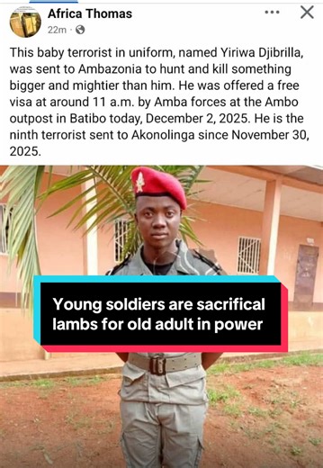 Biya’s Aging Junta Sacrifices Cameroon’s Youth in a Deadly Ambazonia War The Biya regime continues to send 16- and 17-year-old Cameroonian boys to the frontlines of the Ambazonia conflict, forcing minors to fight and die in a war engineered by politicians in their 80s and 90s who remain insulated from its consequences. While the ruling elite enjoys privilege and protection in Yaoundé, young recruits—many poorly trained and coerced—are deployed into dangerous zones where they become casualties of