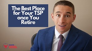 The Best Place for Your TSP once You Retire