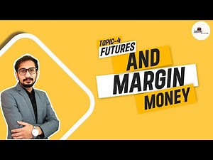 CFA Level 1 - Derivatives - Futures and Margin Money ( Chapter #4)