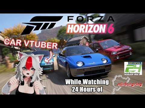 Car Vtuber Plays Forza Horizon 6 While Watching the 24 Hours of Nürburgring in the Background | Pt.2