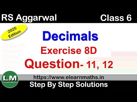Decimals | Class 6 Exercise 8D Question 11 - 12 | RS Aggarwal | Learn Maths | New Edition