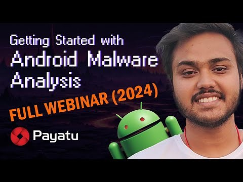 Getting Started with Android Malware Analysis (2024) | PAYATU Webinar